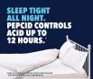 Sleep tight all night. Pepcid controls acid up to twelve hours with a turned-down bed